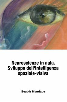 Neuroscienze In Aula. Sviluppo DellIntelligenza Spaziale-Visiva..  Giuseppina De Vita