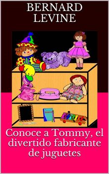 Conoce A Tommy, El Divertido Fabricante De Juguetes.  Gema Pedreda Lpez