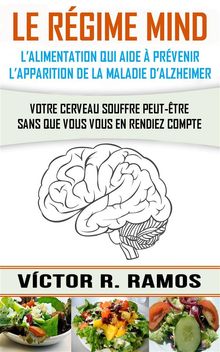 Le Rgime Mind, LAlimentation Qui Aide  Prvenir LApparition De La Maladie DAlzheimer.  Letty Stevens