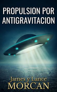 Propulsion Por Antigravitacion.  Jesus M. Gonzalez