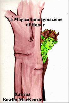 La Magica Immaginazione Di Honor.  Sabrina Servidio