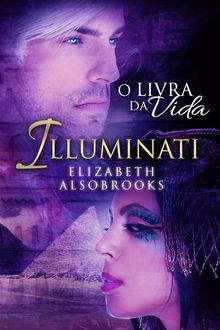 Illuminati - O Livro Da Vida.  Ju Pinheiro