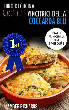 Libro Di Cucina - Ricette Vincitrici Della Coccarda Blu.  Simona Leggero