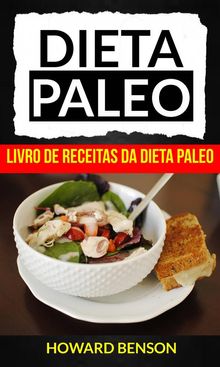 Dieta Paleo: Livro De Receitas Da Dieta Paleo.  Lygia Decker