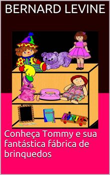 Conhea Tommy E Sua Fantstica Fbrica De Brinquedos.  Fabiana Santos da Silva