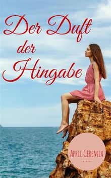 Der Duft Der Hingabe.  Eva Markert