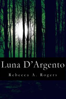 Luna D'argento (Luna D'argento, #1).  Nicole Stella