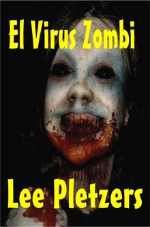 El Virus Zombi.  Lorena Ibacache A.