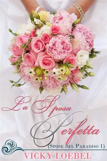 La Sposa Perfetta (Spose Del Paradiso 1).  Valentina Impellizzeri