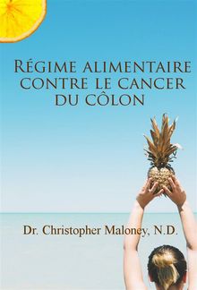 Rgime Alimentaire Contre Le Cancer Du Clon.  Thierry Lvesque