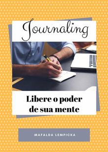 Journaling - Libere O Poder De Sua Mente.  Claudio Vaz