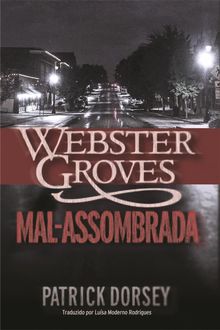 Webster Groves Mal-Assombrada.  Lusa Moderno Rodrigues