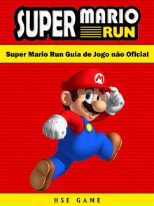 Super Mario Run Guia De Jogo No Oficial.  Hse Games