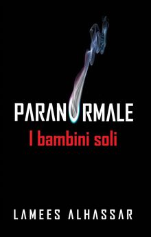 Paranormal - I Bambini Soli.  Anna Sigillo