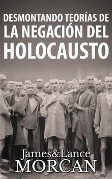 Desmontando Teoras De La Negacin Del Holocausto.  Juliana Arango