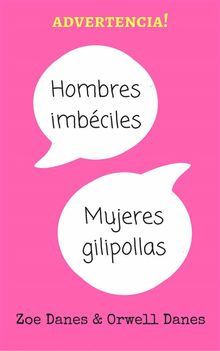 Hombres Imbciles, Mujeres Gilipollas.  E2e Translators