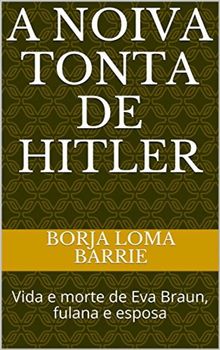 A Noiva Tonta De Hitler.  Borja Loma Barrie