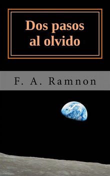 Dos Pasos Al Olvido.  F. A. Ramnon