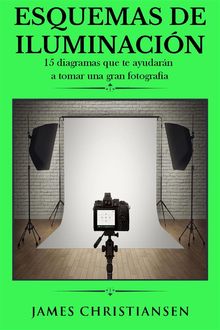 Esquemas De Iluminacin: 15 Diagramas Que Te Ayudarn A Tomar Una Gran Fotografa.  James Christiansen