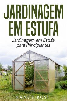 Jardinagem Em Estufa | Jardinagem Em Estufa Para Principiantes.  Nancy Ross