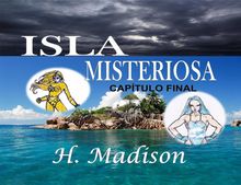 Isla Misteriosa: Captulo Final.  Catalyna Jackson