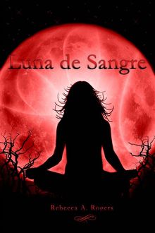 Luna De Sangre.  Rebecca A. Rogers