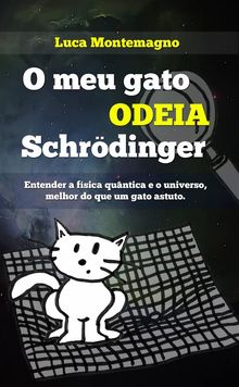 O Meu Gato Odeia Schrdinger.  Rosangela Fasolato