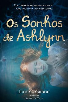 Os Sonhos De Ashlynn.  Marcela Tizo