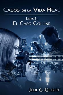 El Caso Collins.  Julie C. Gilbert