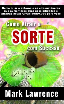 Como Atrair A Sorte Com Sucesso.  Claudio Vaz