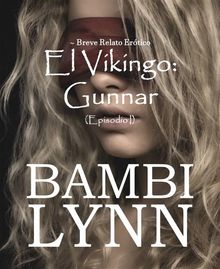 El Vikingo: Gunnar ~ Breve Relato Ertico (Episodio I).  Carla Fuentes Mega