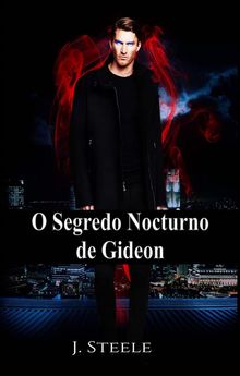 O Segredo Nocturno De Gideon.  Elsa Martins