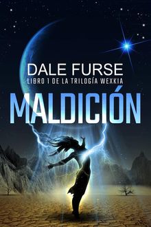 Maldicin (Libro 1 De La Triloga Wexkia).  Raquel Hidalgo