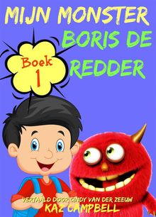 Mijn Monster - Boek 1 - Boris De Redder.  Kaz Campbell