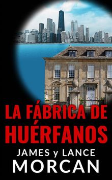 La Fbrica De Hurfanos.  Beln Nez