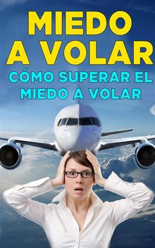 Cmo Superar El Miedo A Volar.  James Christiansen