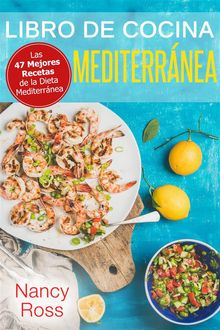 Libro De Cocina Mediterrnea. Las 47 Mejores Recetas De La Dieta Mediterrnea.  Nancy Ross