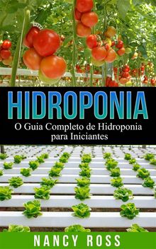 Hidroponia: O Guia Completo De Hidroponia Para Iniciantes.  Nancy Ross