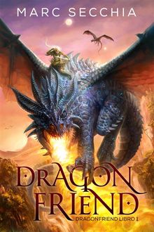 Dragonfriend - Dragonfriend Libro 1.  Adriano Russo