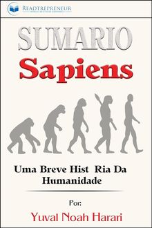 Sumrio De Sapiens: Uma Breve Histria Da Humanidade.  M. A. Zuculo