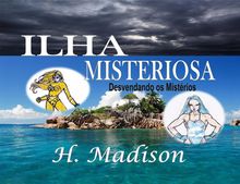 Ilha Misteriosa: Desvendando Os Mistrios.  Mizael Lucena