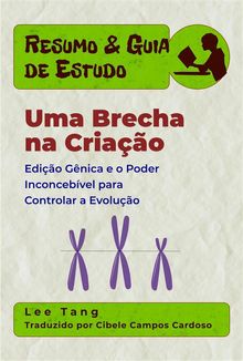 Resumo  &  Guia De Estudo - Uma Brecha Na Criao.  Cibele Campos Cardoso