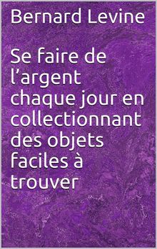 Se Faire De LArgent Chaque Jour En Collectionnant Des Objets Faciles  Trouver.  HOUNDEGLA ondine