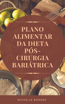 Plano Alimentar Da Dieta Ps-Cirurgia Baritrica.  Cassia Pereira