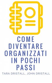 Come Diventare Organizzati In Pochi Passi.  Francesca Orelli