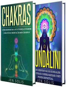 Chakras: Kundalini - 2 Livros Em 1.  Renata Gomes