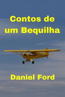 Contos De Um Bequilha.  Nelson Leonel De Benedetti