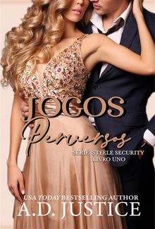 Jogos Perversos - Srie Steele Security - Livro 1.  Ju Pinheiro