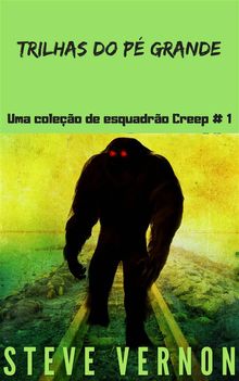 Trilhas Do P Grande: Uma Coleo De Esquadro Creep # 1.  Andr Luiz de Arajo Silva