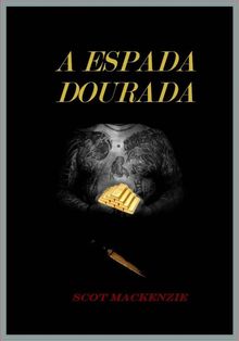 A Espada Dourada.  John Facin